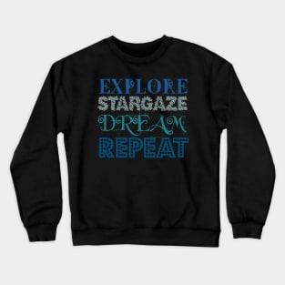 Explore Stargaze Dream Repeat Crewneck Sweatshirt